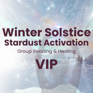 2025 Winter Solstice Stardust Activation -  Group Reading and Healing VIP