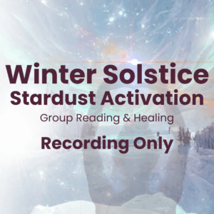 2025 Winter Solstice Stardust Activation -  Group Reading and Healing Recording